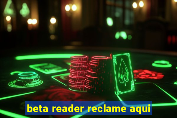 beta reader reclame aqui